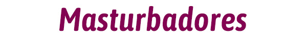 Masturbadores